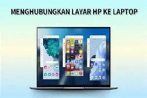 Cara Praktis Menampilkan Layar HP ke Laptop: Panduan Lengkap untuk Berbagai Metode