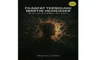 Heidegger dan Filsafat Teknologi: Memahami Hubungan Manusia dan Perangkat Modern