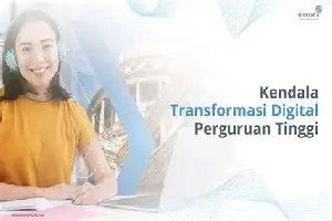 Transformasi Digital Perguruan Tinggi: Kunci Efektivitas Belajar dan Kesiapan Kerja Mahasiswa