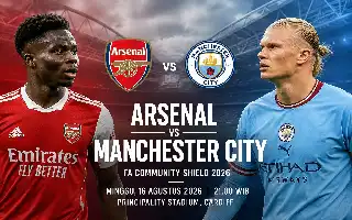 Pembuka Musim Liga Inggris 2026: Duel Sengit Arsenal Kontra Era Baru Manchester City di Cardiff