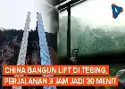 Solusi Akses Pendidikan, China Bangun Lift Tebing untuk Pangkas Waktu Perjalanan Siswa