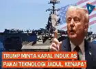 Alasan Donald Trump Desak Angkatan Laut AS Gunakan Kembali Sistem Pelontar Uap "Jadul" untuk Kapal Induk