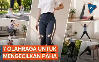 Panduan Aktivitas Fisik: 7 Jenis Olahraga Efektif untuk Mengencangkan dan Mengecilkan Paha