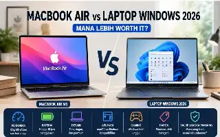 Komparasi MacBook Air M5 dan Laptop Windows 2026: Mana Pilihan Terbaik untuk Kerja dan Kuliah?