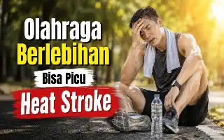 Waspada Heat Stroke Saat Berolahraga di Cuaca Panas, Kenali Gejala dan Cara Mencegahnya