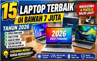 Rekomendasi Laptop Performa Unggul di Bawah Rp7 Juta untuk Produktivitas 2026