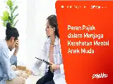 Menelisik Kontribusi Pajak dalam Menyediakan Layanan Kesehatan Mental yang Terjangkau