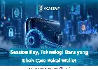 Mengenal Session Key: Teknologi Baru yang Mempermudah Transaksi Dompet Kripto