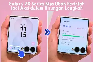 Samsung Luncurkan Galaxy Z8 Series dengan Galaxy AI: Otomatisasi Tugas dan Reservasi Kini Lebih Praktis