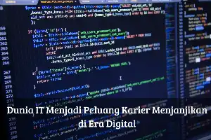 Prospek Karier Menjanjikan di Sektor Teknologi Informasi Era Modern