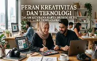 Mengakselerasi Karya Kreator Muslim Muda ke Panggung Internasional Lewat Inovasi Teknologi